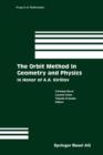 Image for The Orbit Method in Geometry and Physics : In Honor of A.A. Kirillov
