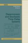 Image for Deterministic and Stochastic Time-Delay Systems