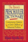 Image for The Parent&#39;s Preschooler Dictionary : Commonsense Solutions to Early Childhood Behavioral Problems