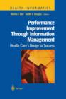 Image for Performance Improvement Through Information Management : Health Care’s Bridge to Success