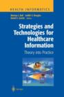 Image for Strategies and Technologies for Healthcare Information : Theory into Practice