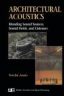 Image for Architectural Acoustics : Blending Sound Sources, Sound Fields, and Listeners