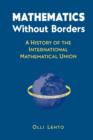 Image for Mathematics Without Borders : A History of the International Mathematical Union