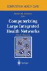 Image for Computerizing Large Integrated Health Networks : The VA Success