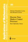 Image for Discrete-Time Markov Control Processes : Basic Optimality Criteria
