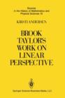Image for Brook Taylor’s Work on Linear Perspective : A Study of Taylor’s Role in the History of Perspective Geometry. Including Facsimiles of Taylor’s Two Books on Perspective