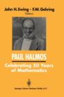 Image for PAUL HALMOS Celebrating 50 Years of Mathematics