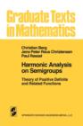 Image for Harmonic Analysis on Semigroups : Theory of Positive Definite and Related Functions