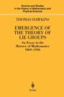 Image for Emergence of the Theory of Lie Groups : An Essay in the History of Mathematics 1869–1926