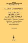 Image for The Arabic Version of Euclid’s Optics : Edited and Translated with Historical Introduction and Commentary Volume I