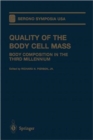 Image for Quality of the Body Cell Mass : Body Composition in the Third Millennium