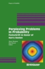 Image for Perplexing Problems in Probability : Festschrift in Honor of Harry Kesten