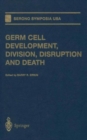 Image for Germ Cell Development, Division, Disruption and Death