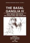 Image for The Basal Ganglia IV : New Ideas and Data on Structure and Function