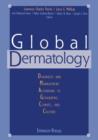 Image for Global Dermatology : Diagnosis and Management According to Geography, Climate, and Culture