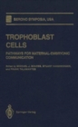 Image for Trophoblast Cells : Pathways for Maternal-Embryonic Communication