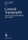 Image for Corneal Topography : Measuring and Modifying the Cornea