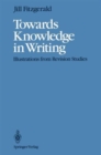 Image for Towards Knowledge in Writing : Illustrations from Revision Studies