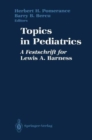 Image for Topics in Pediatrics : A Festschrift for Lewis A. Barness