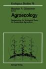 Image for Agroecology : Researching the Ecological Basis for Sustainable Agriculture