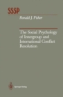 Image for The Social Psychology of Intergroup and International Conflict Resolution