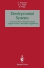 Image for Developmental SystemS : At the Crossroads of System Theory, Computer Science, and Genetic Engineering