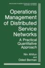 Image for Operations Management of Distributed Service Networks : A Practical Quantitative Approach