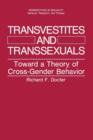 Image for Transvestites and Transsexuals : Toward a Theory of Cross-Gender Behavior