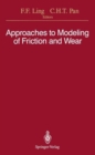 Image for Approaches to Modeling of Friction and Wear : Proceedings of the Workshop on the Use of Surface Deformation Models to Predict Tribology Behavior, Columbia University in the City of New York, December 
