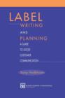Image for Label Writing and Planning : A Guide to Good Customer Communication