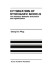 Image for Optimization of Stochastic Models : The Interface Between Simulation and Optimization