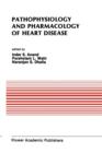 Image for Pathophysiology and Pharmacology of Heart Disease : Proceedings of the symposium held by the Indian section of the International Society for Heart Research, Chandigarh, India, February 1988