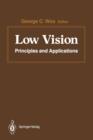 Image for Low Vision : Principles and Applications. Proceedings of the International Symposium on Low Vision, University of Waterloo, June 25-27, 1986