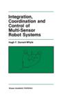 Image for Integration, Coordination and Control of Multi-Sensor Robot Systems