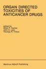 Image for Organ Directed Toxicities of Anticancer Drugs : Proceedings of the First International Symposium on the Organ Directed Toxicities of the Anticancer Drugs Burlington, Vermont, USA-June 4–6, 1987