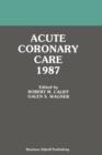 Image for Acute Coronary Care 1987