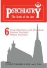 Image for Psychiatry the State of the Art : Volume 6 Drug Dependence and Alcoholism, Forensic Psychiatry, Military Psychiatry