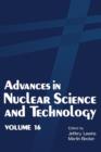 Image for Advances in Nuclear Science and Technology : Volume 16