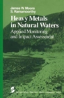 Image for Heavy Metals in Natural Waters : Applied Monitoring and Impact Assessment