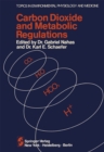 Image for Carbon Dioxide and Metabolic Regulations: Satellite Symposium of the XXV INTERNATIONAL CONGRESS OF PHYSIOLOGY, July 20 - 21 - 22, 1971 International Conference Monte-Carlo, Monaco