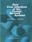 Image for Slow Virus Infections of the Central Nervous System: Investigational Approaches to Etiology and Pathogenesis of These Diseases
