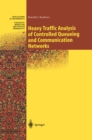 Image for Heavy Traffic Analysis of Controlled Queueing and Communication Networks