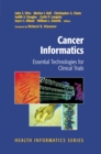 Image for Cancer Informatics: Essential Technologies for Clinical Trials