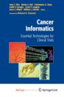 Image for Cancer Informatics : Essential Technologies for Clinical Trials