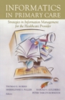 Image for Informatics in Primary Care: Strategies in Information Management for the Healthcare Provider