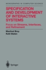 Image for Specification and Development of Interactive Systems: Focus on Streams, Interfaces, and Refinement