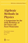 Image for Algebraic Methods in Physics: A Symposium for the 60th Birthdays of Ji?i Patera and Pavel Winternitz