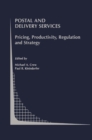 Image for Postal and Delivery Services: Pricing, Productivity, Regulation and Strategy