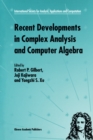 Image for Recent Developments in Complex Analysis and Computer Algebra: This conference was supported by the National Science Foundation through Grant INT-9603029 and the Japan Society for the Promotion of Science through Grant MTCS-134