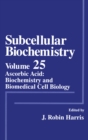Image for Subcellular Biochemistry: Ascorbic Acid: Biochemistry and Biomedical Cell Biology